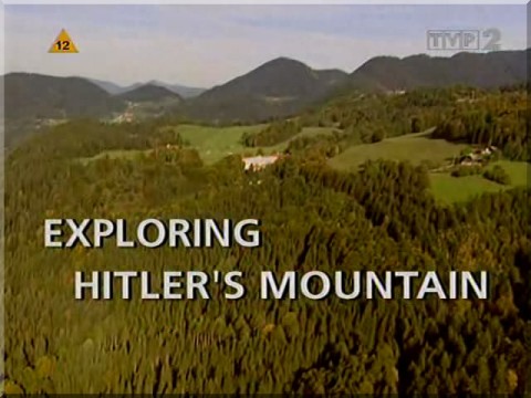 2005 Obersalzberg... - Czy.swiat.oszalal.Exploring.Hitlers.Mountain.2005...salzberg.Gora.Hitlera.CSO.TVP2.RiP.MaKaRoN.Title.jpg