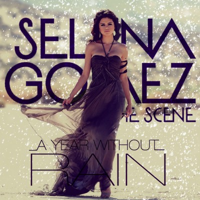 Okładki piosenek Seleny - Selena-Gomez-A-Year-Without-Rain-FanMade1-400x400.jpg