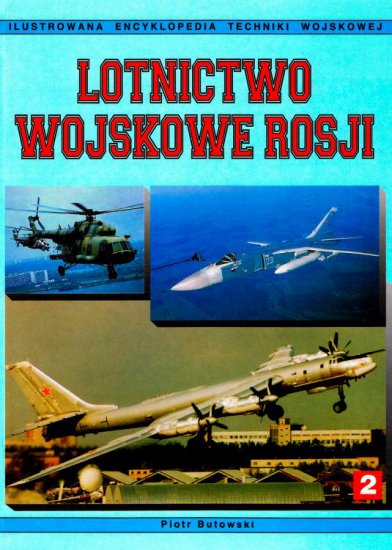 Ilustrowana Encyklopedia Techniki Wojskowej - Lotnictwo Wojskowe Rosji 2 - okładka.jpg