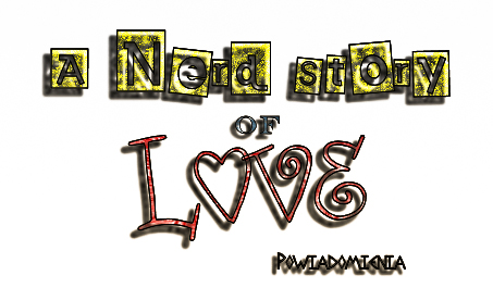  A Nerd Story of Love  WKRÓTCE - ANSOL - powiadomienie o I rozdziale.png