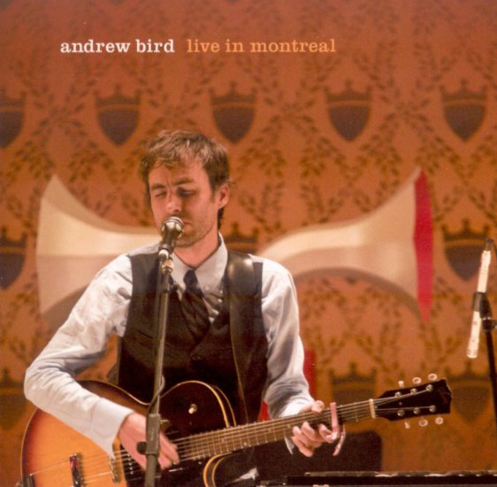 Andrew Bird - Live In Montreal 2008 - Andrew Bird - Live In Montreal Front Cover.jpg