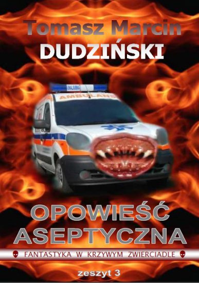 Dudziński Tomasz M - Dudziński Tomasz M. - Opowieść aseptyczna.jpg