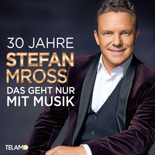 Stefan Mross - 30 Jahre - Das geht nur mit Musik 2019 - Stefan Mross - 30 Jahre - Das geht nur mit Musik 2019.jpg